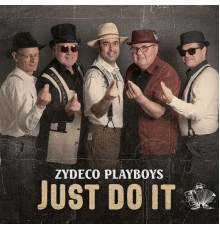 Zydeco Playboys - Just Do It