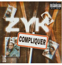 Zyk - Compliquer