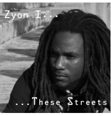 Zyon I - These Streets (single)