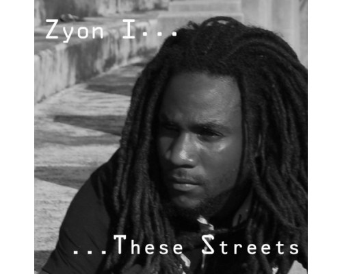 Zyon I - These Streets (single)