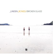 _Linden - Bones // Broken Glass