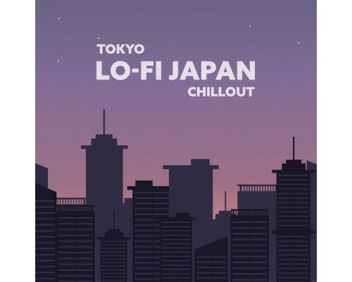 ふゆ, Marco Rinaldo - Tokyo: Lo-fi Japan Chillout (ロフィチル) ふゆ, Marco Rinaldo - Tokyo: Lo-fi Japan Chillout (ロフィチル)