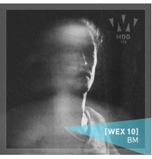 [ Wex 10 ] - BM