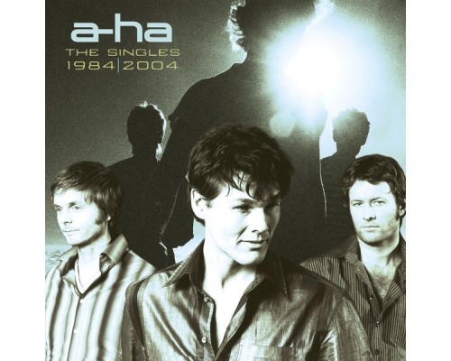 a-ha - The Singles: 1984-2004