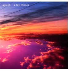 agraph - a day, phases