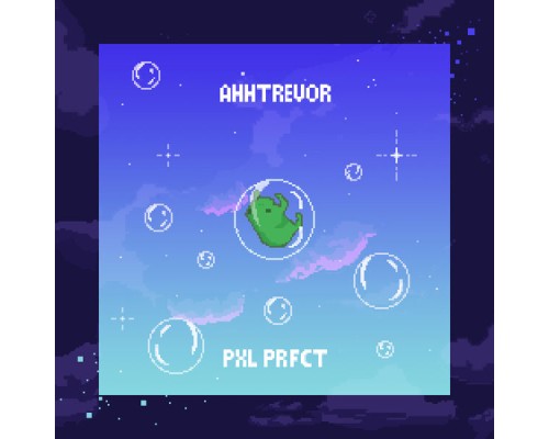 ahhTrevor - Pxl Prfct