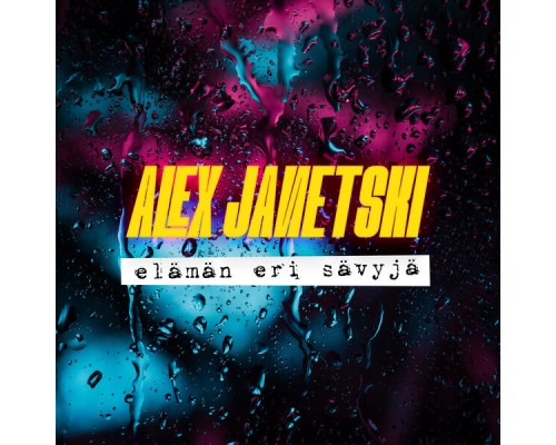 alex janetski - elämän eri sävyjä