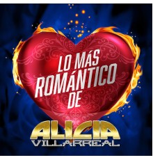 alicia Villarreal - Lo Más Romántico De