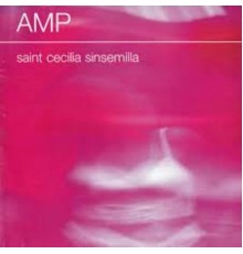 amp - Saint Cecilia Sinsemilla (Live)