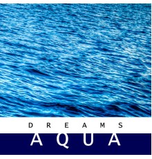 aqua - Dreams