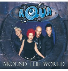 aqua - Around The World