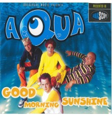 aqua - Good Morning Sunshine