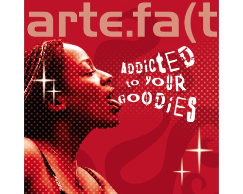 artefact - Addicted To Your Goodies