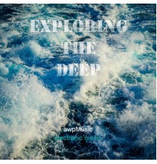 awpMusic - EXPLORING THE DEEP