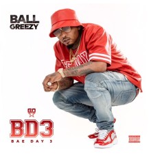 ball greezy - BAEDAY 3