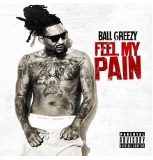 ball greezy - Feel My Pain