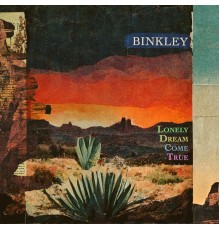 binkley - Lonely Dream Come True