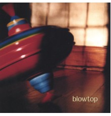 blowtop - Blowtop