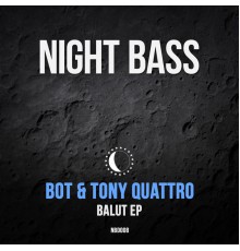 bot, Tony Quattro - Balut