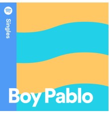 boy pablo - Spotify Singles