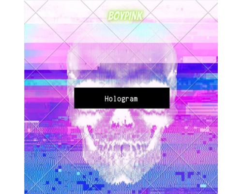 boypink - HOLOGRAM