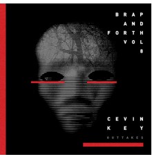 cEvin Key - Brap and Forth, Vol. 8