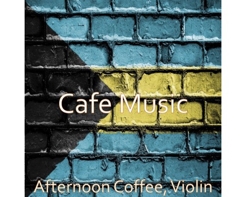 cafe music - Afternoon Coffee, Violin