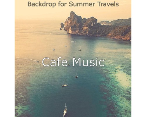 cafe music - Backdrop for Summer Travels