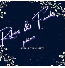 carlos tecladista - Refrões & Fundos Piano