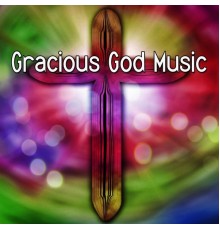 christian hymns - Gracious God Music