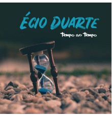 Écio Duarte - Tempo ao Tempo