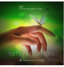 communication Tube - Amener Lumière