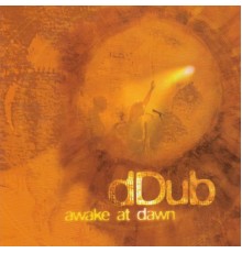 dDub - Awake at Dawn