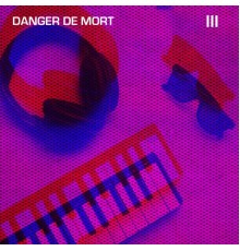 danger de mort - III