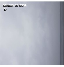 danger de mort - IV