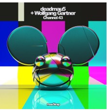 deadmau5 & Wolfgang Gartner - Channel 43