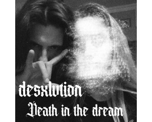 desxlvtion - Death In The Dream