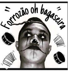 dhellyson - Forrozão Oh Bagaseira