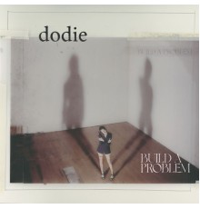 dodie - Build A Problem