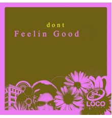 dont - Feelin Good