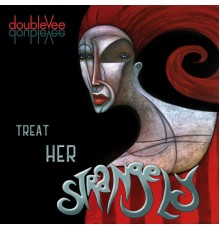 doubleVee - Treat Her Strangely