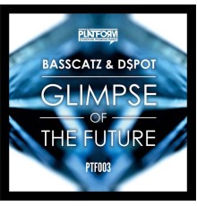 d$pot, Basscatz - Glimpse of the Future