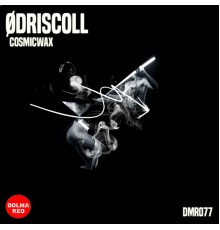 ødriscoll - CosmicWax (Original Mix)