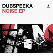 dubspeeka - Noise EP