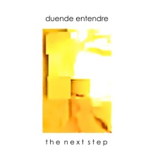 duende entendre - The Next Step