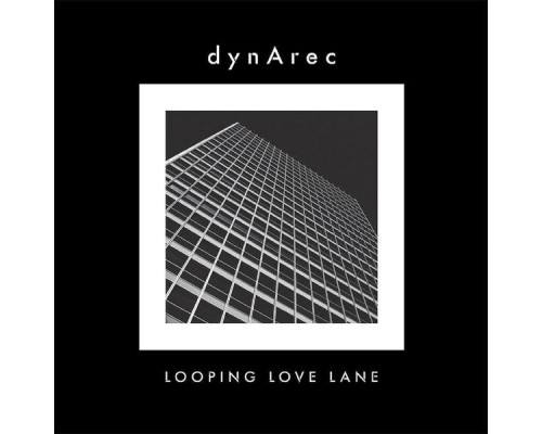 dynArec - Looping Love Lane