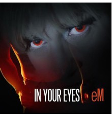 eM - In Your Eyes