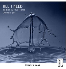 eedion, FluxFlame - All I Need (Remixes)