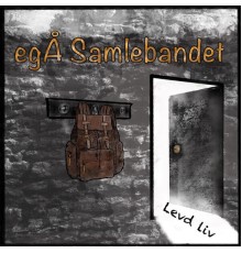 egÅ Samlebandet - Levd Liv