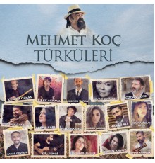 Çeşitli Sanatçılar - Mehmet Koç Türküleri